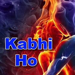 Unknown Kabhi Ho
