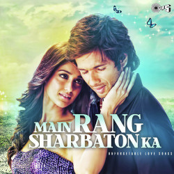 Unknown Main Rang Sharbaton Ka (Unforgetable Love Songs)