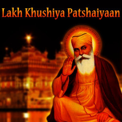 Unknown Lakh Khushiya Patshaiyaan
