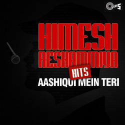 Unknown Himesh Reshammiya Hits - Aashiqui Mein Teri