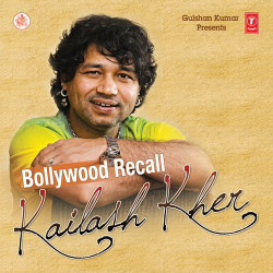 Unknown Bollywood Recall - Kailash Kher