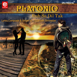 Unknown Platonic - Ruh Se Dil Tak