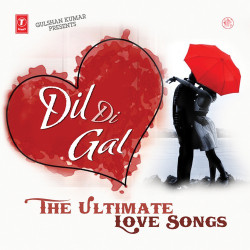 Unknown Dil Di Gal - The Ulimate Love Songs