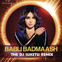 Unknown Babli Badmaash (Shootout At Wadala) (The DJ Suketu Remix)