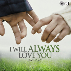 Unknown I Will Always Love You - Love Songs