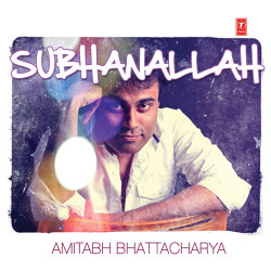 Unknown Amitabh Bhattacharya - Subhanallah
