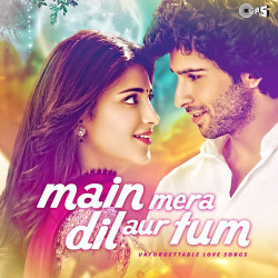 Unknown Main Mera Dil Aur Tum - Unforgettable Love Songs