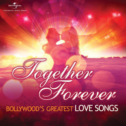 Unknown Together Forever - Bollywood s Greatest Love Songs