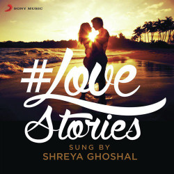 Unknown Love Stories Sung By Shreya Ghoshal