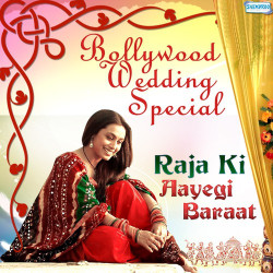 Unknown Raja Ki Aayegi Barat - Bollywood Wedding Special