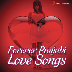 Unknown Forever Punjabi Love Songs
