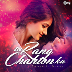 Unknown Tu Rang Chahton Ka - Romantic Songs