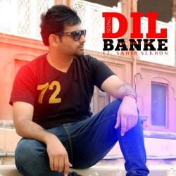 Unknown Dil Banke (Feat Sahib Sekhon)