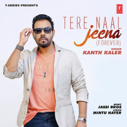 Unknown Tere Naal Jeena (Forever)