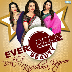 Unknown Evergreen Beauty - Best Of Karishma Kapoor