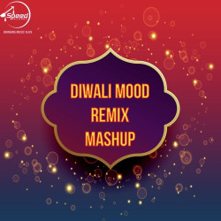 Unknown Diwali Mood Remix Mashup