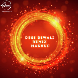 Unknown Desi Diwali Remix Mashup