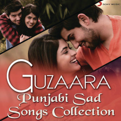 Unknown Guzaara - Punjabi Sad Songs Collection