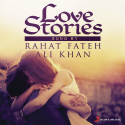 Unknown Love Stories Sung By Rahat Fateh Ali Khan