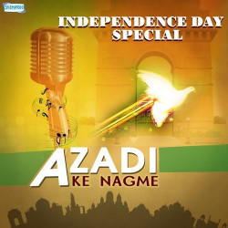 Unknown Azadi Ke Nagme - Independence Day Special