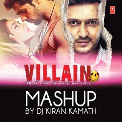 Unknown Ek Villain Mashup (Mashup By DJ Kiran Kamath)