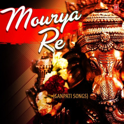 Unknown Mourya Re (Ganpati Songs)