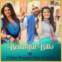 Unknown Beautiful Billo And Other Punjabi Hits Of 2014
