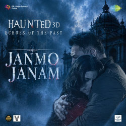 Unknown Janmo Janam (From Haunted 3D: Echoes Of The Past)