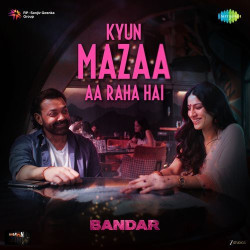 Unknown Kyun Mazaa Aa Raha Hai (From Bandar)