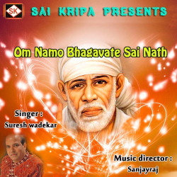 Unknown Om Namo Bhagavate Sai Nath