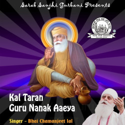 Unknown Kal Taran Guru Nanak Aaeya