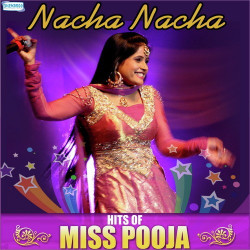Unknown Nacha Nacha - Hits Of Miss Pooja