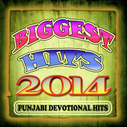 Unknown Biggest Hits 2014 - Punjabi Devotional Hits