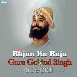 Unknown Rajan Ke Raja - Guru Gobind Singh Special