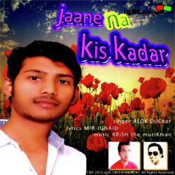 Unknown Jaane Na Kis Kadar