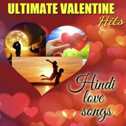 Unknown Ultimate Valentine Hits - Hindi Love Songs