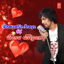 Unknown Romantic Songs Of Sonu Nigam