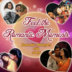 Unknown Feel The Romantic Moments - Romantic Dialogue With Songs