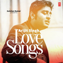 Unknown Arijit Singh - Love Songs