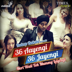 Unknown 36 Aayengi 36 Jayengi Meri Wali To Mummy Layengi