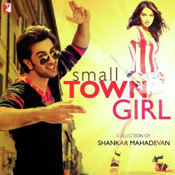 Unknown Small Town Girl - Collection Of Shankar Mahadevan