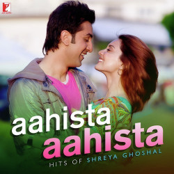 Unknown Aahista Aahista - Hits of Shreya Ghoshal