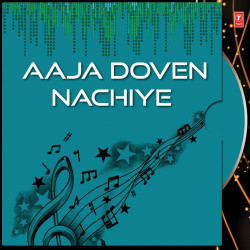 Unknown Aaja Doven Nachiye