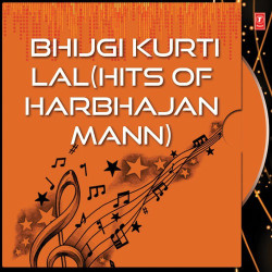 Unknown Bhijgi Kurti Lal (Hits Of Harbhajan Mann)