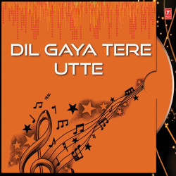 Unknown Dil Gaya Tere Utte