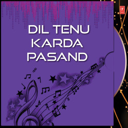 Unknown Dil Tenu Karda Pasand