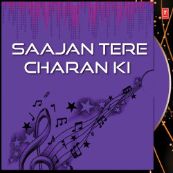 Unknown Saajan Tere Charan Ki