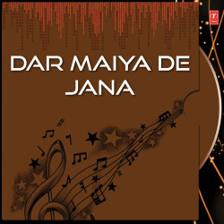 Unknown Dar Maiya De Jana