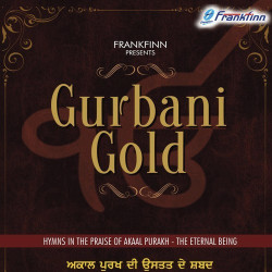 Unknown Gurbani Gold - Hymns In The Praise Of Akaal Purakh