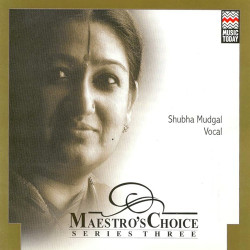 Unknown Maestro s Choice - Shubha Mudgal